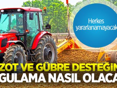 Yeni Mazot ve Gübre Desteklemesi Nasıl Uygulanacak?